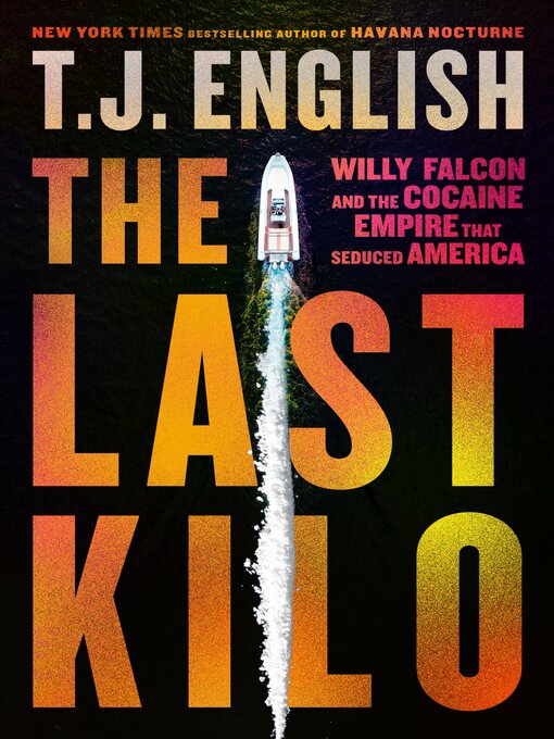 Title details for The Last Kilo by T. J. English - Available